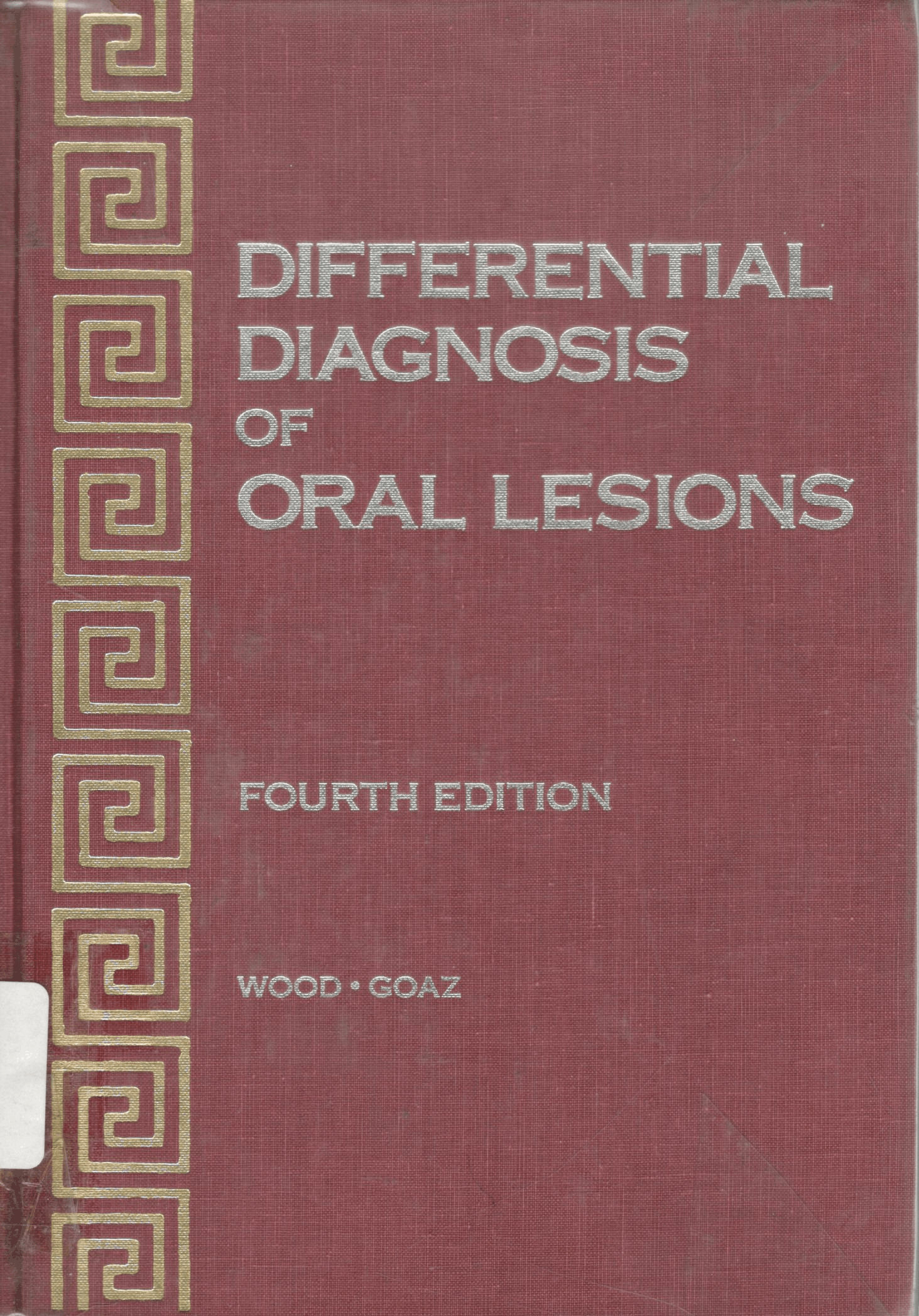 Differential diagnosis of oral lesions / Norman K. Wood, Paul W. Goaz 